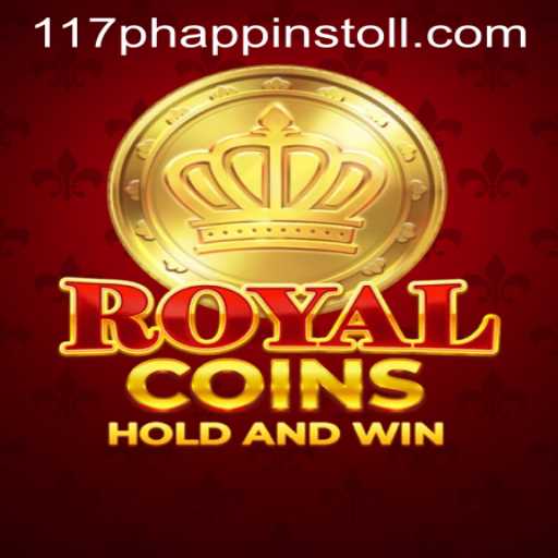 Explore RoyalCoins: A Thrilling Gaming Adventure with 117PH App Install